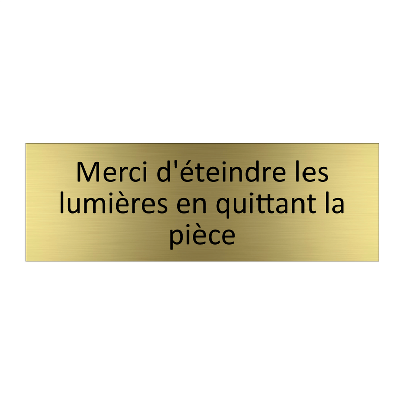 Merci d'éteindre les lumières en quittant la pièce