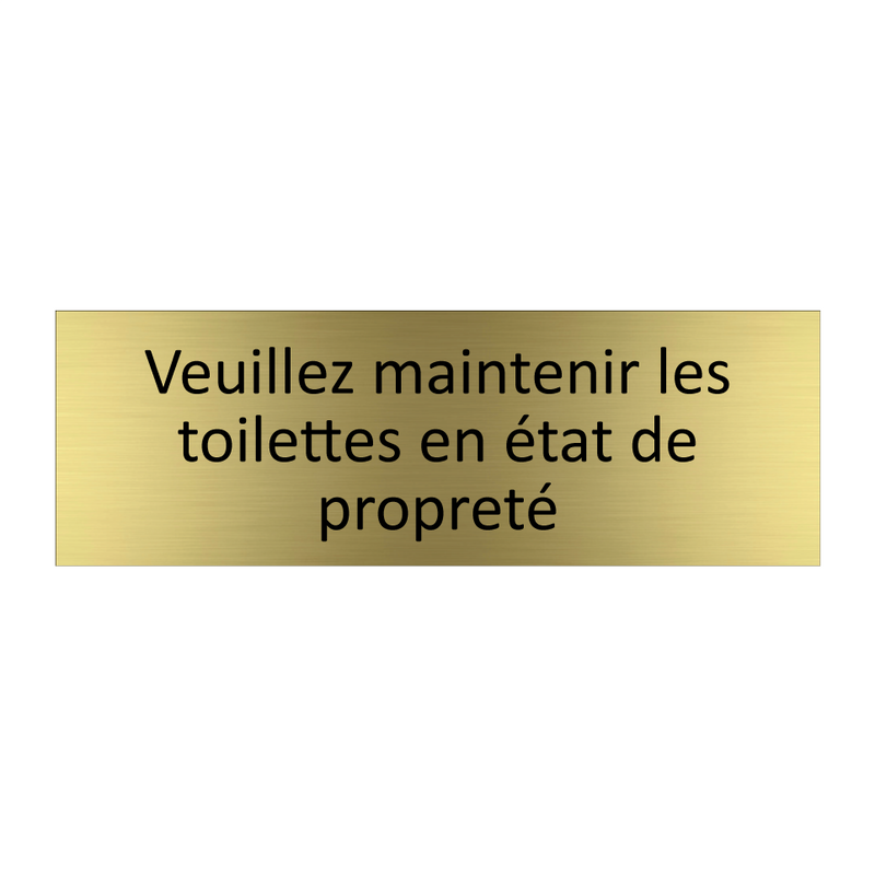 Veuillez maintenir les toilettes en état de propreté