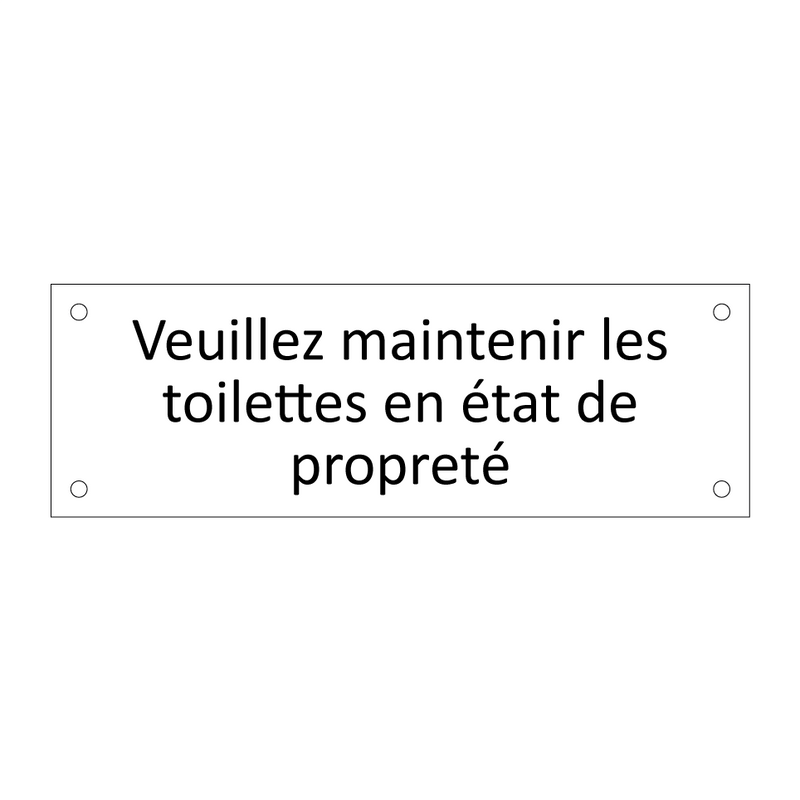 Veuillez maintenir les toilettes en état de propreté