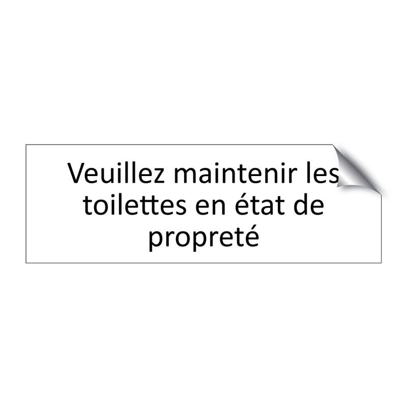 Veuillez maintenir les toilettes en état de propreté