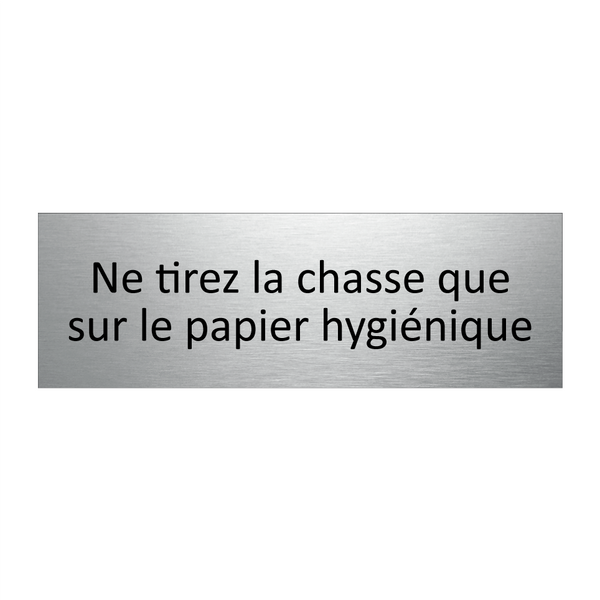 Ne tirez la chasse que sur le papier hygiénique