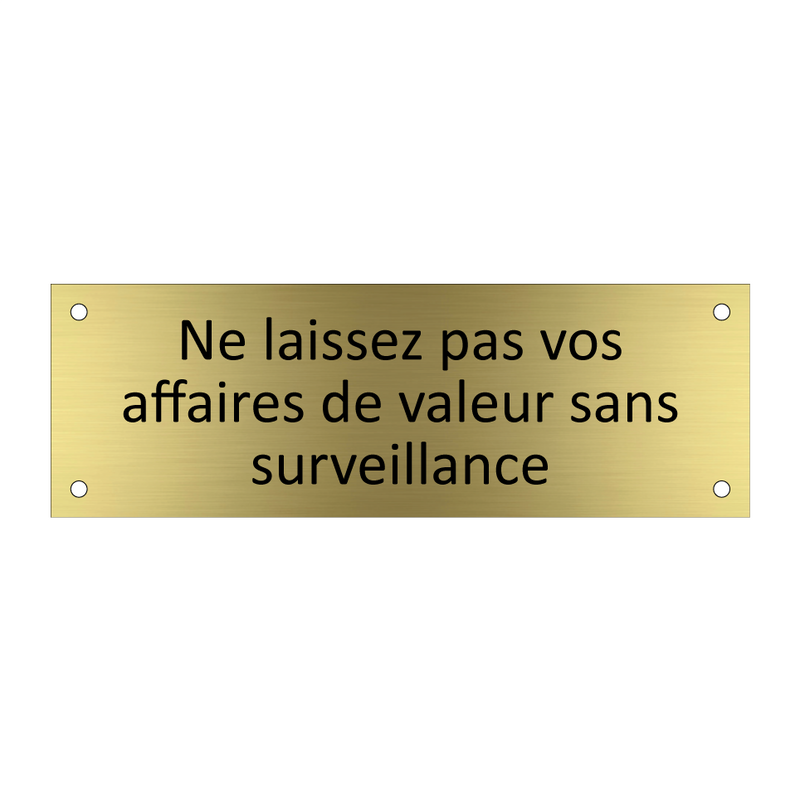 Ne laissez pas vos affaires de valeur sans surveillance