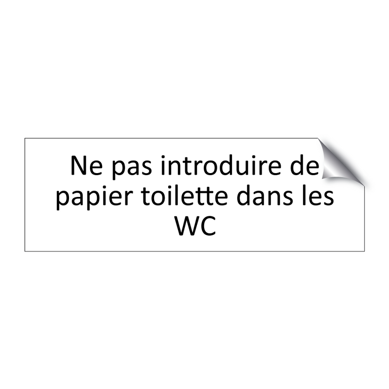 Ne pas introduire de papier toilette dans les WC