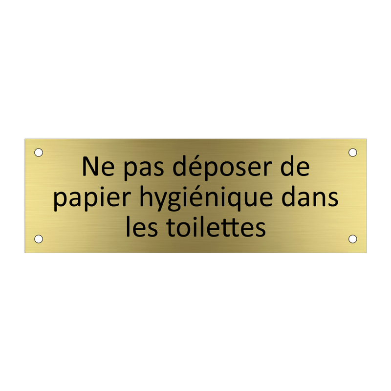 Ne pas déposer de papier hygiénique dans les toilettes