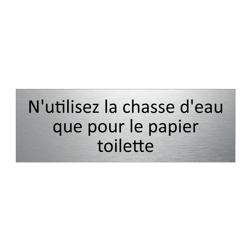 N'utilisez la chasse d'eau que pour le papier toilette