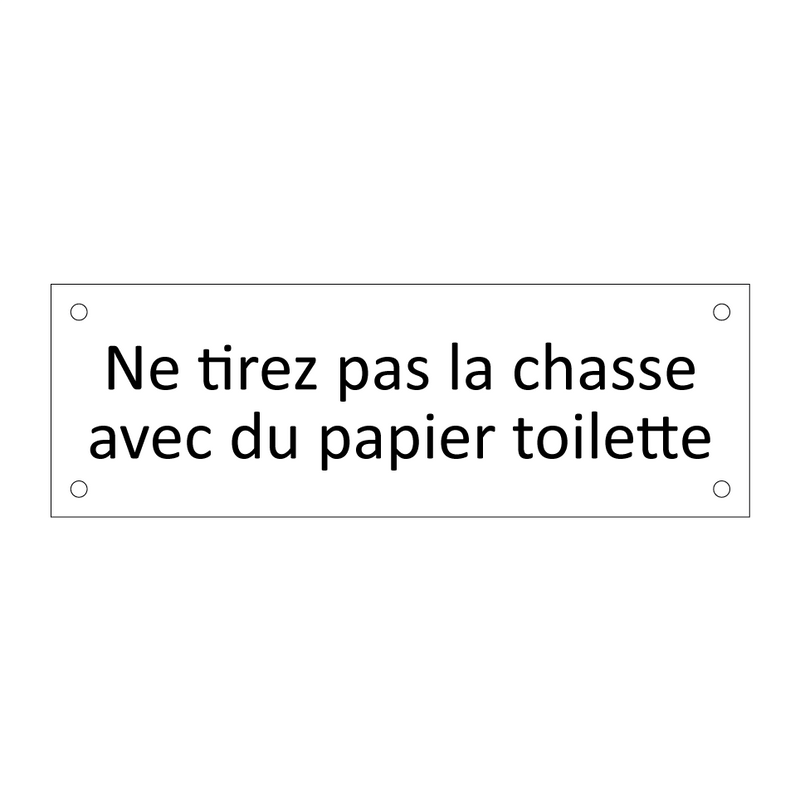 Ne tirez pas la chasse avec du papier toilette