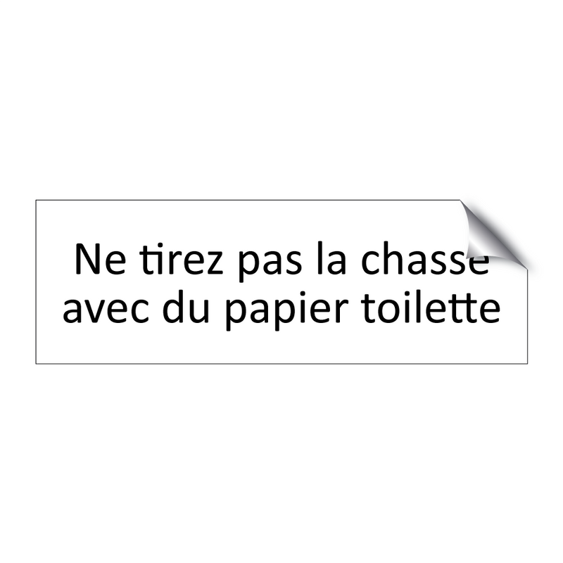 Ne tirez pas la chasse avec du papier toilette