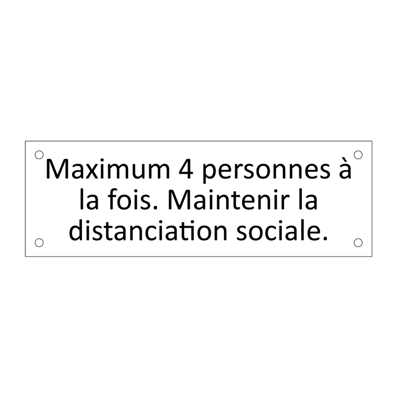 Maximum 4 personnes à la fois. Maintenir la distanciation sociale.