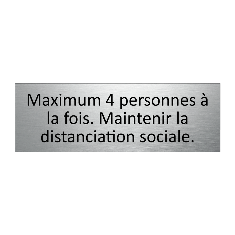 Maximum 4 personnes à la fois. Maintenir la distanciation sociale.