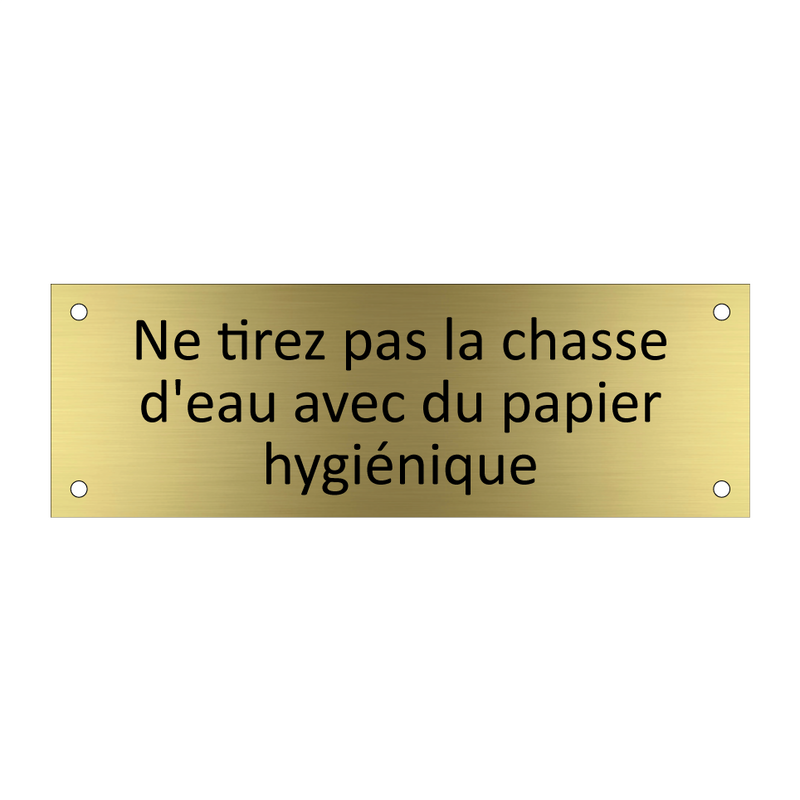 Ne tirez pas la chasse d'eau avec du papier hygiénique