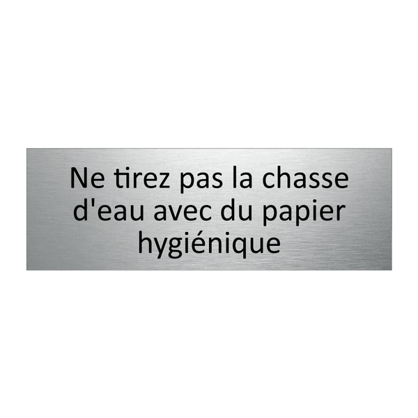 Ne tirez pas la chasse d'eau avec du papier hygiénique