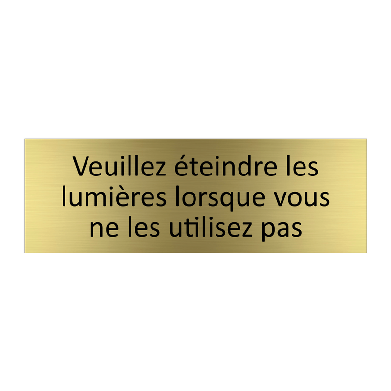 Veuillez éteindre les lumières lorsque vous ne les utilisez pas