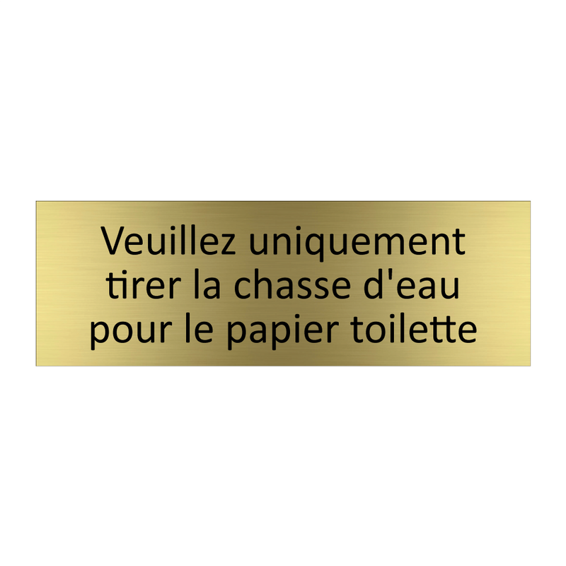 Veuillez uniquement tirer la chasse d'eau pour le papier toilette