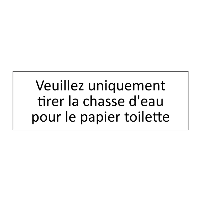 Veuillez uniquement tirer la chasse d'eau pour le papier toilette