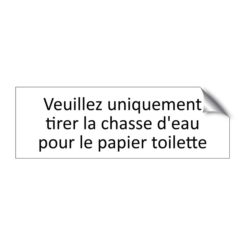 Veuillez uniquement tirer la chasse d'eau pour le papier toilette