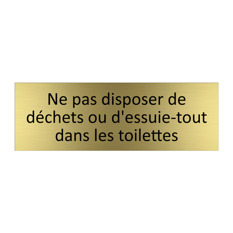 Ne pas disposer de déchets ou d'essuie-tout dans les toilettes