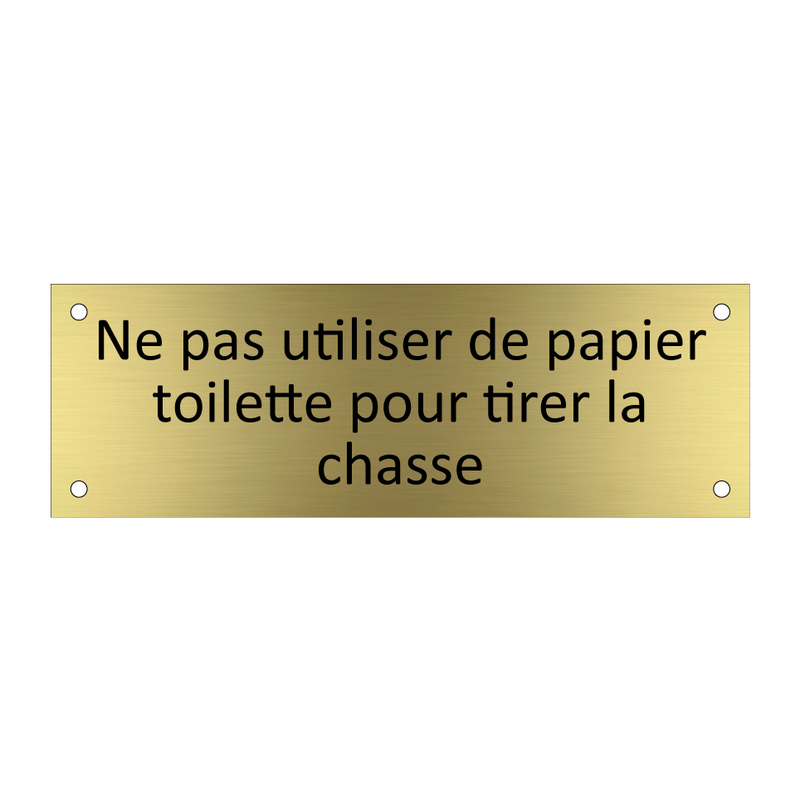 Ne pas utiliser de papier toilette pour tirer la chasse