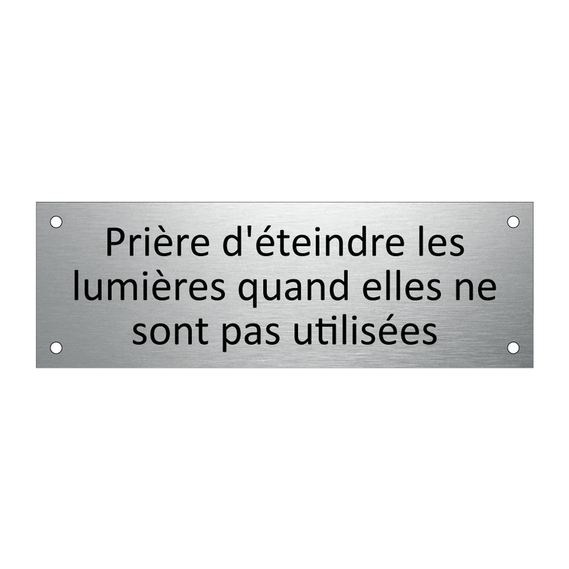 Prière d'éteindre les lumières quand elles ne sont pas utilisées