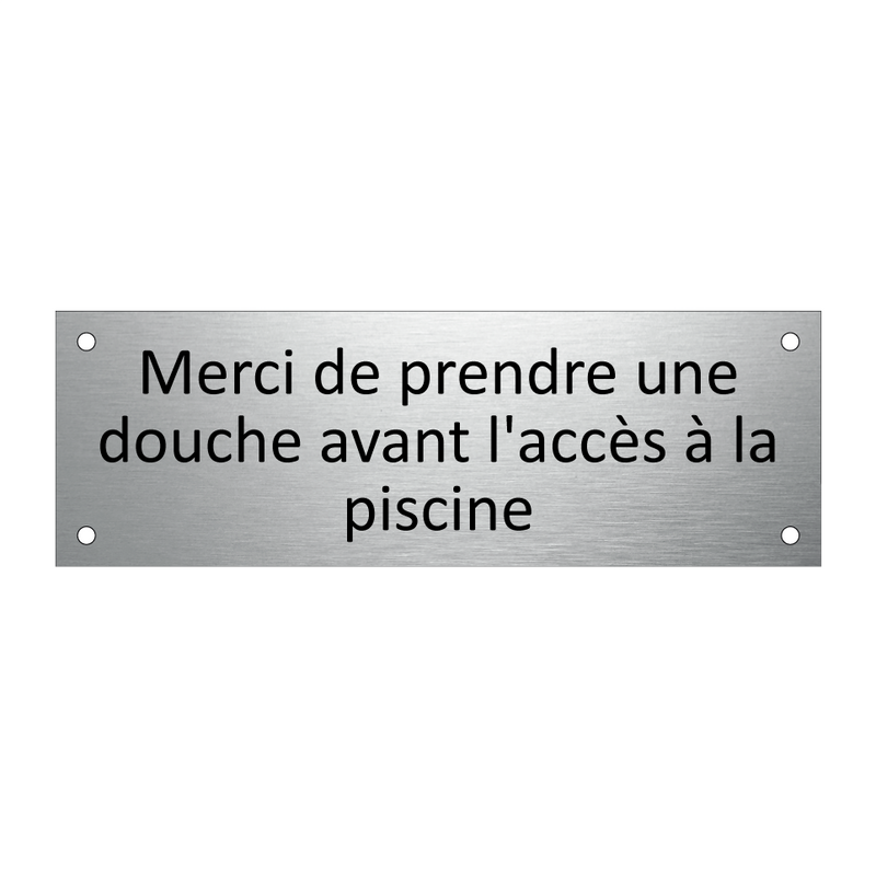 Merci de prendre une douche avant l'accès à la piscine