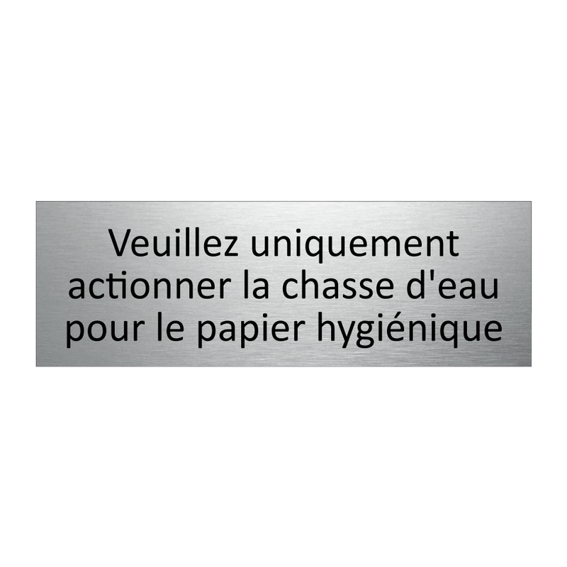 Veuillez uniquement actionner la chasse d'eau pour le papier hygiénique