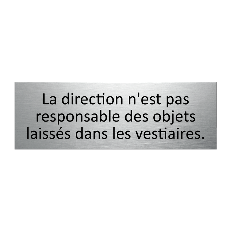 La direction n'est pas responsable des objets laissés dans les vestiaires.