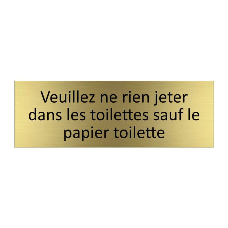 Veuillez ne rien jeter dans les toilettes sauf le papier toilette