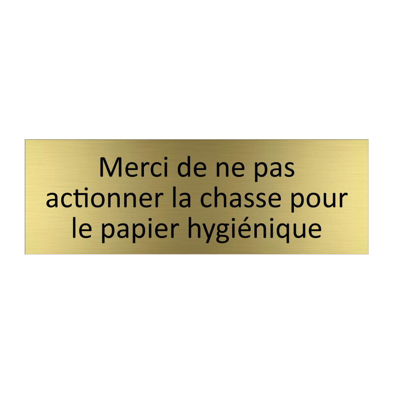 Merci de ne pas actionner la chasse pour le papier hygiénique