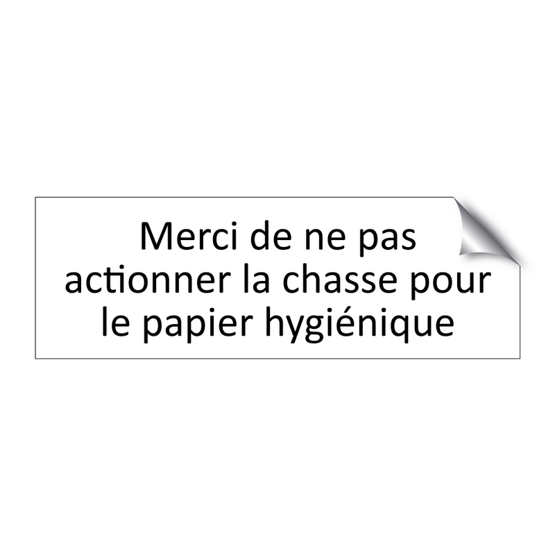 Merci de ne pas actionner la chasse pour le papier hygiénique