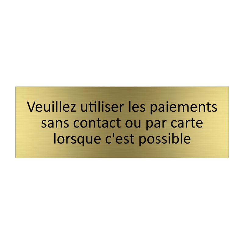 Veuillez utiliser les paiements sans contact ou par carte lorsque c'est possible