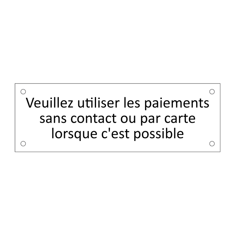 Veuillez utiliser les paiements sans contact ou par carte lorsque c'est possible