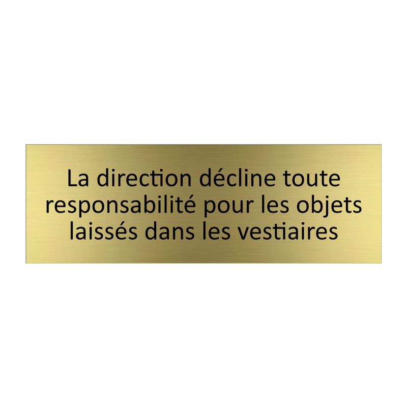 La direction décline toute responsabilité pour les objets laissés dans les vestiaires