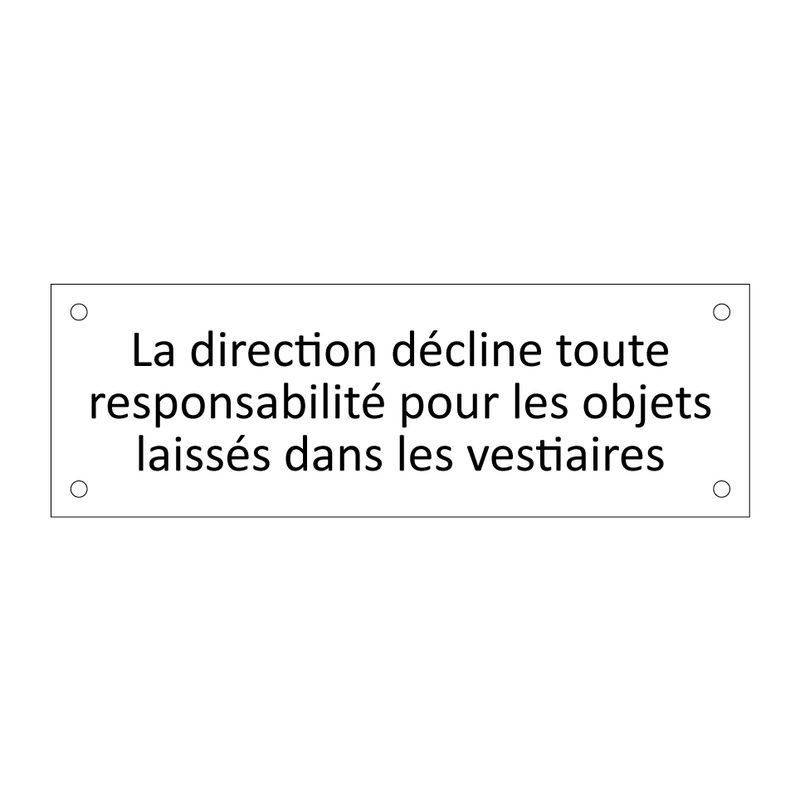 La direction décline toute responsabilité pour les objets laissés dans les vestiaires