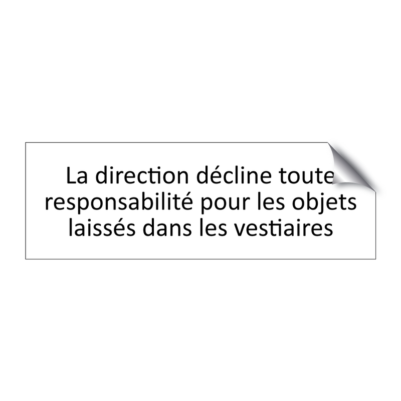 La direction décline toute responsabilité pour les objets laissés dans les vestiaires