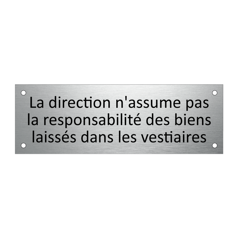 La direction n'assume pas la responsabilité des biens laissés dans les vestiaires