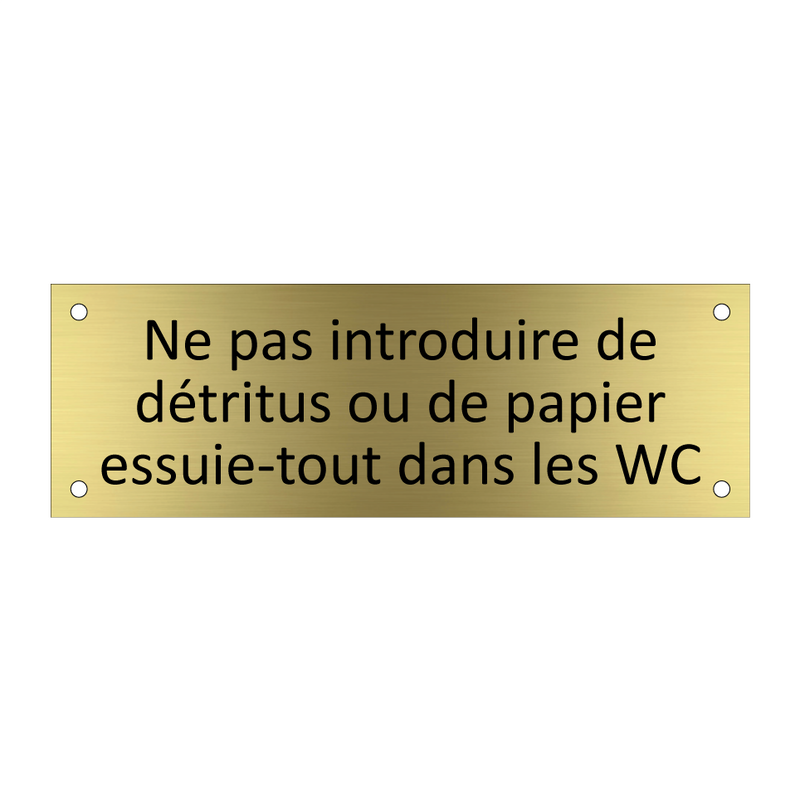 Ne pas introduire de détritus ou de papier essuie-tout dans les WC