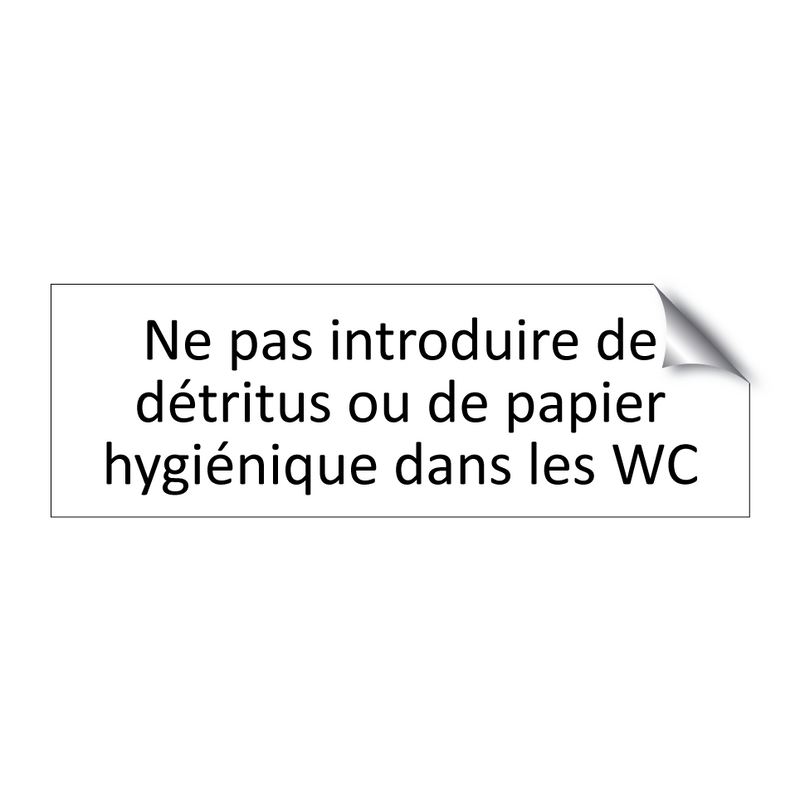 Ne pas introduire de détritus ou de papier hygiénique dans les WC