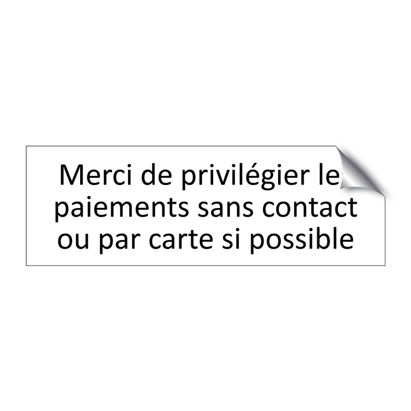 Merci de privilégier les paiements sans contact ou par carte si possible