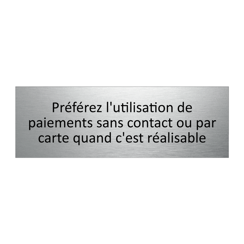 Préférez l'utilisation de paiements sans contact ou par carte quand c'est réalisable