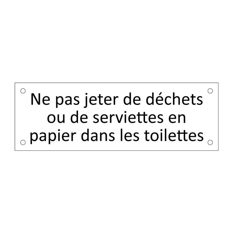 Ne pas jeter de déchets ou de serviettes en papier dans les toilettes