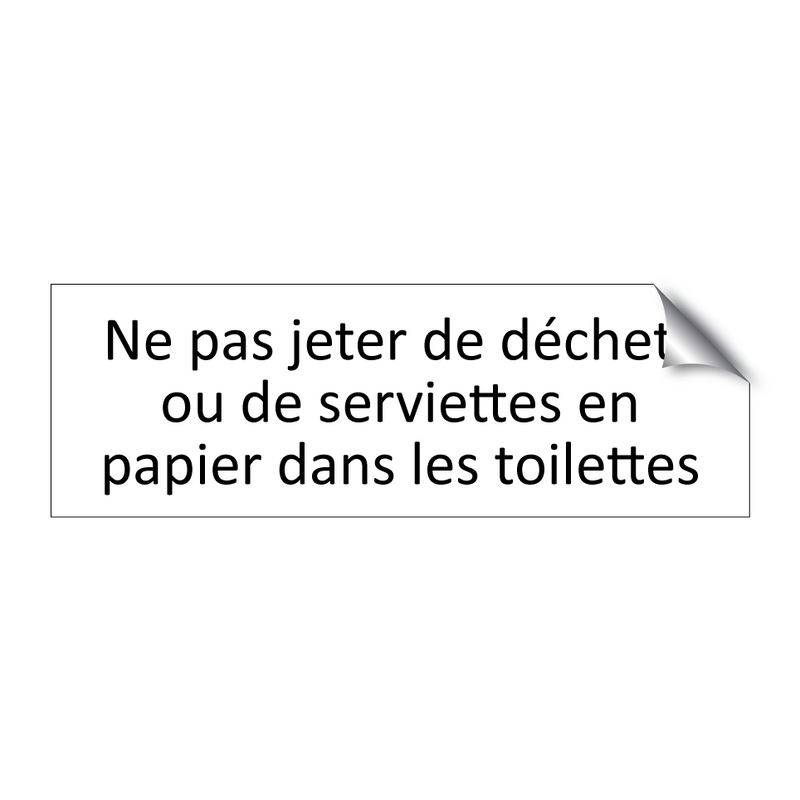 Ne pas jeter de déchets ou de serviettes en papier dans les toilettes