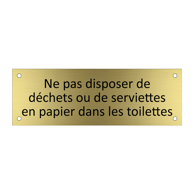 Ne pas disposer de déchets ou de serviettes en papier dans les toilettes