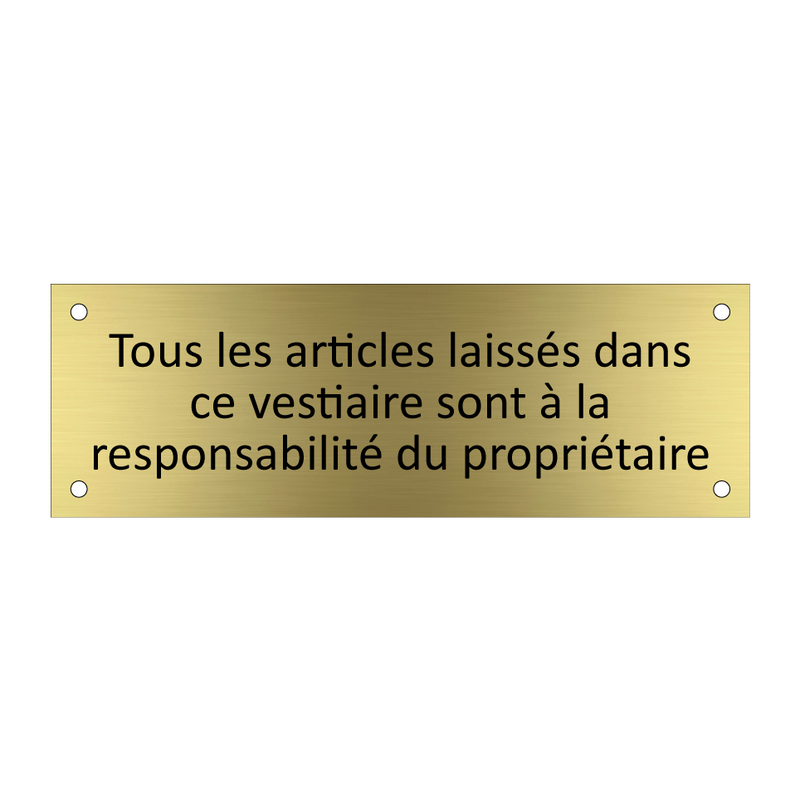 Tous les articles laissés dans ce vestiaire sont à la responsabilité du propriétaire