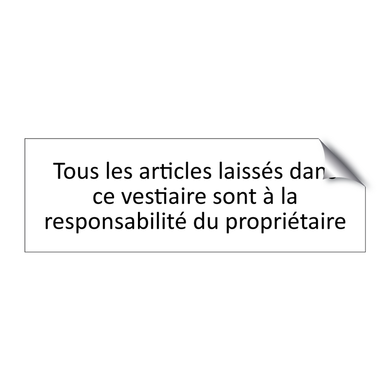 Tous les articles laissés dans ce vestiaire sont à la responsabilité du propriétaire