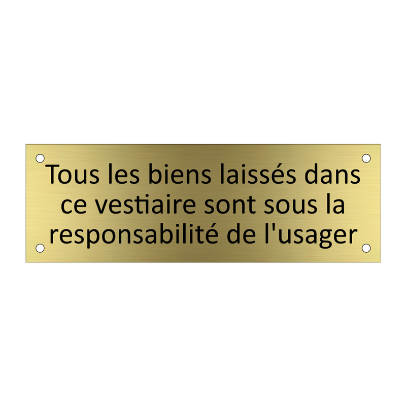 Tous les biens laissés dans ce vestiaire sont sous la responsabilité de l'usager