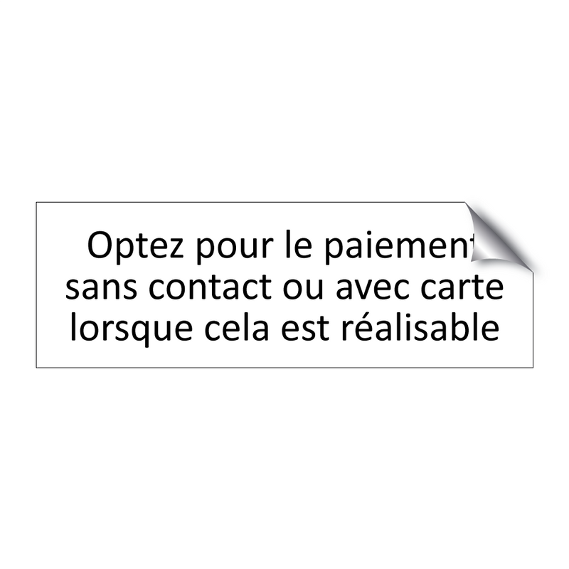 Optez pour le paiement sans contact ou avec carte lorsque cela est réalisable