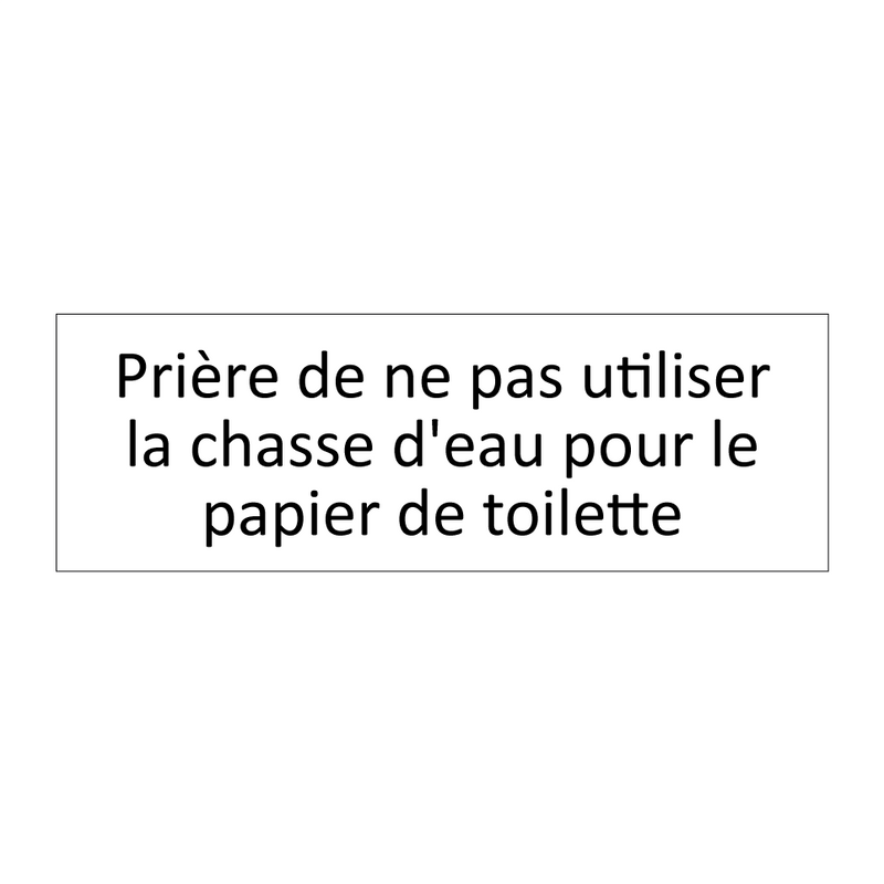 Prière de ne pas utiliser la chasse d'eau pour le papier de toilette