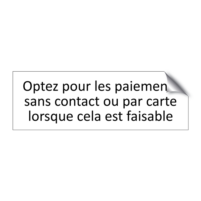 Optez pour les paiements sans contact ou par carte lorsque cela est faisable