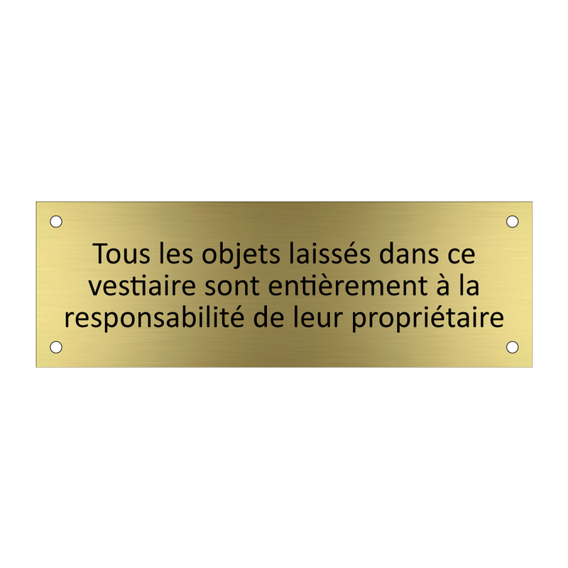 Tous les objets laissés dans ce vestiaire sont entièrement à la responsabilité de leur propriétaire