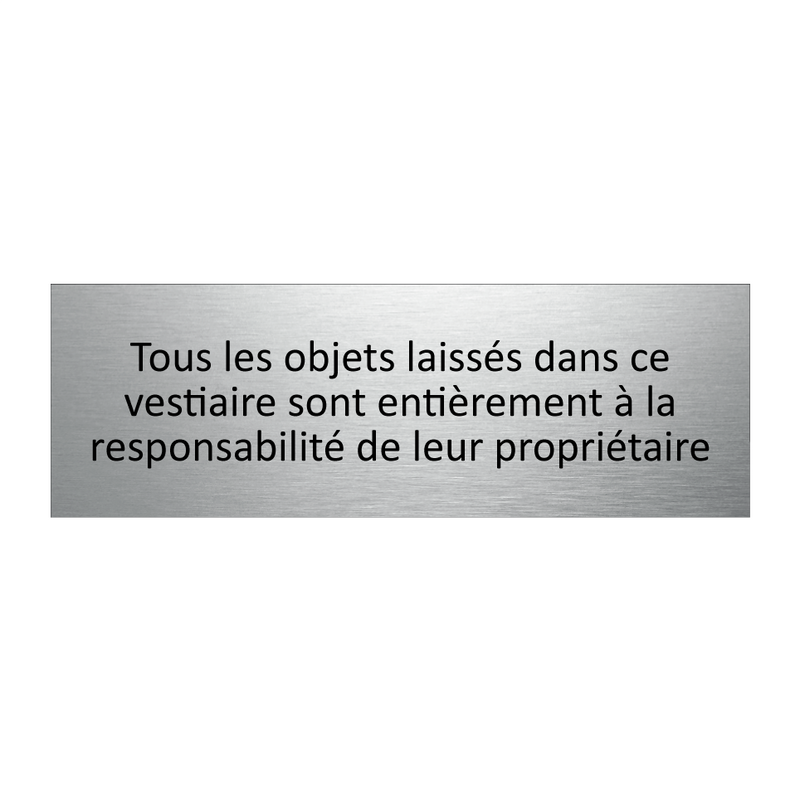 Tous les objets laissés dans ce vestiaire sont entièrement à la responsabilité de leur propriétaire