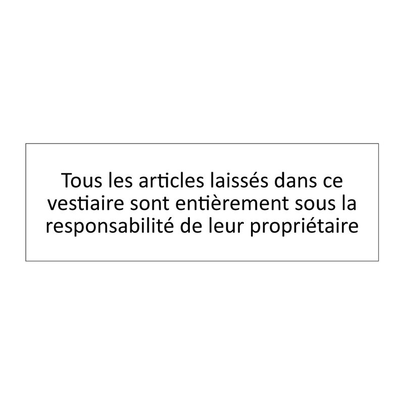 Tous les articles laissés dans ce vestiaire sont entièrement sous la responsabilité de leur propriétaire